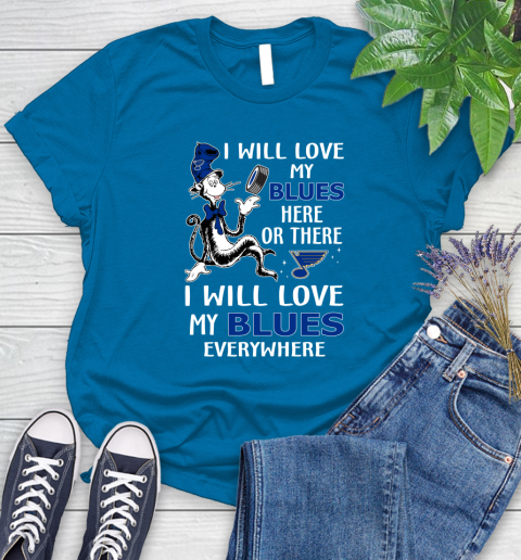 NHL Hockey St.Louis Blues I Will Love My Blues Everywhere Dr Seuss Shirt Women's T-Shirt 8