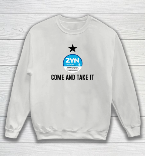 Come And Take It Zyn Sweatshirt 3