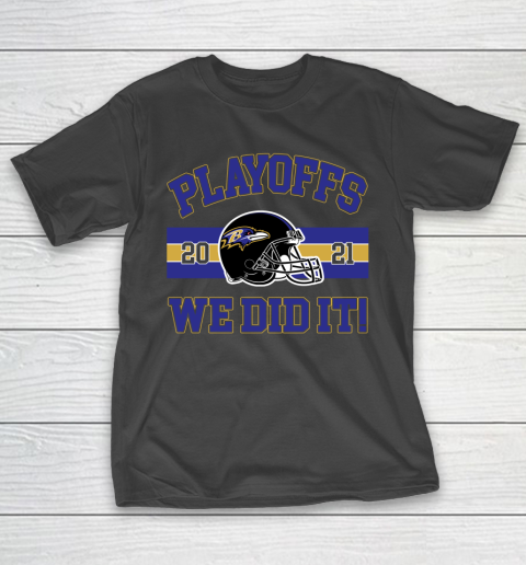 Baltimore Ravens Playoffs 2020 We Did It T-Shirt