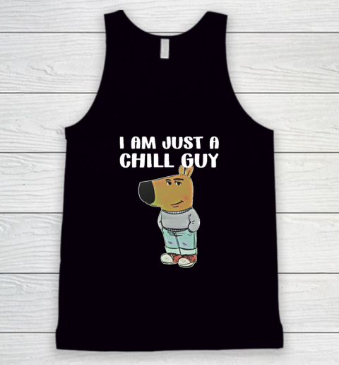Chill Guy Shirt I Am Just A Chill Guy Tank Top