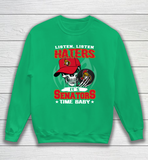 Listen Haters It is SENATORS Time Baby NHL Sweatshirt 5
