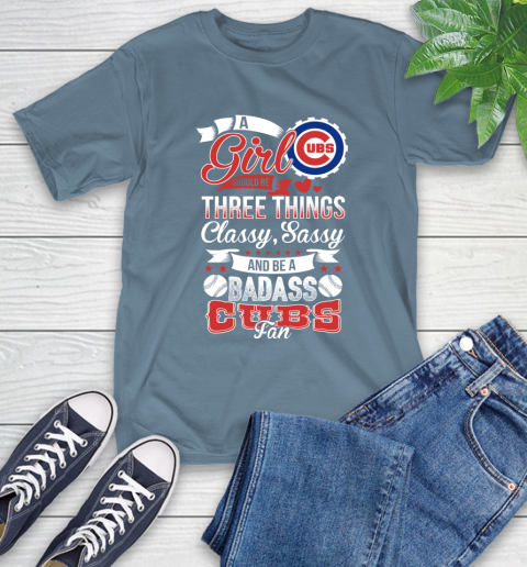 Chicago Cubs MLB Baseball A Girl Should Be Three Things Classy Sassy And A Be Badass Fan T-Shirt 8