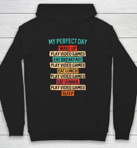 My Perfect Day Funny Gifts For Gamers Gaming Hoodie