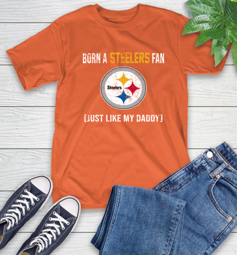 NFL Pittsburgh Steelers Football Loyal Fan Just Like My Daddy Shirt T-Shirt 4