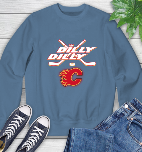 NHL Calgary Flames Dilly Dilly Hockey Sports Sweatshirt 7