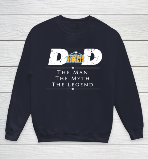 Denver Nuggets NBA Basketball Dad The Man The Myth The Legend Youth Sweatshirt 2