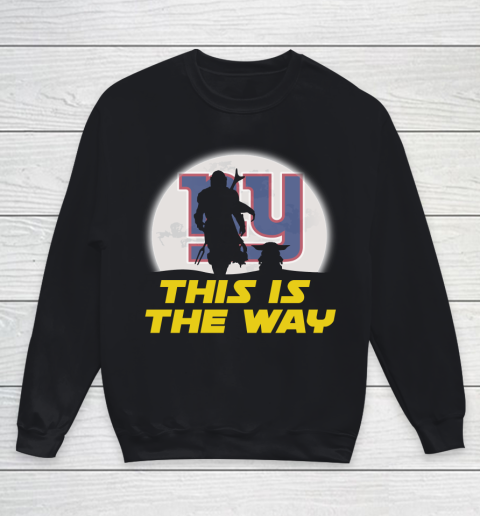 New York Giants NFL Football Star Wars Yoda And Mandalorian This Is The Way Youth Sweatshirt