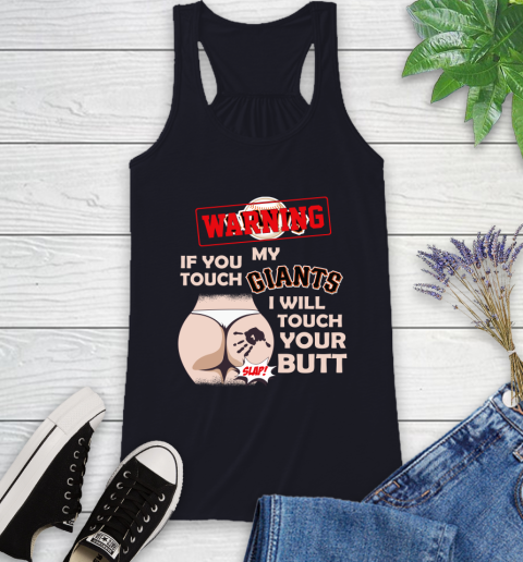 San Francisco Giants MLB Baseball Warning If You Touch My Team I Will Touch My Butt Racerback Tank 9
