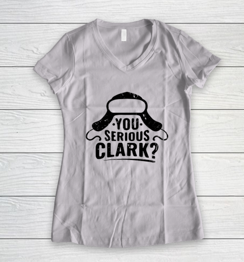 You Serious Clark Funny Christmas Women's V-Neck T-Shirt