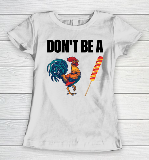Don't Be A Cock Or A Sucker T Shirt Funny Chicken Lover Women's T-Shirt