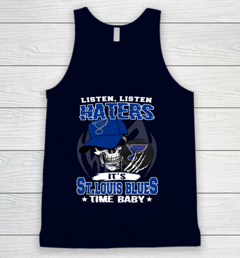 Listen Haters It is BLUES Time Baby NHL Tank Top 2