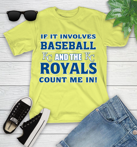 MLB If It Involves Baseball And The Kansas City Royals Count Me In Sports Youth T-Shirt 8