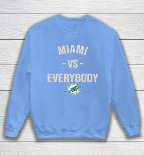 Miami Dolphins Vs Everybody Sweatshirt 8