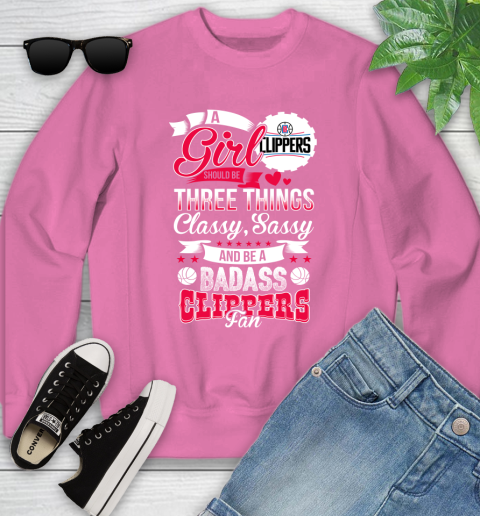 LA Clippers NBA A Girl Should Be Three Things Classy Sassy And A Be Badass Fan Youth Sweatshirt 6