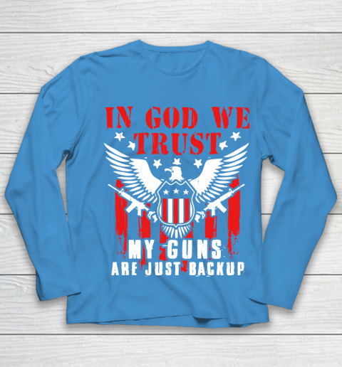Veteran Shirt In God We Trust My Guns Are Just Backup Defend Second Amendment Flag Rifle AR 15 Gun Rights Youth Long Sleeve 5