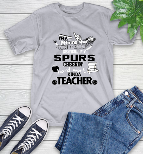 San Antonio Spurs NBA I'm A Difference Making Student Caring Basketball Loving Kinda Teacher T-Shirt 6
