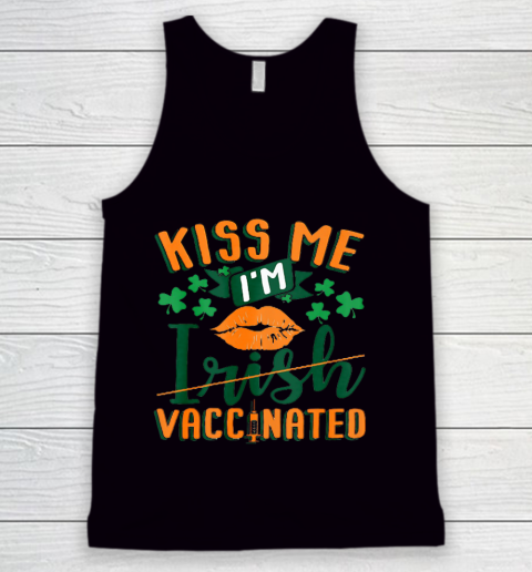 Kiss Me I m Irish Vaccinated Funny St Patrick Day Tank Top