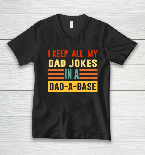 I Keep All My Dad Jokes In A Dad A Base Vintage Father's Day V-Neck T-Shirt