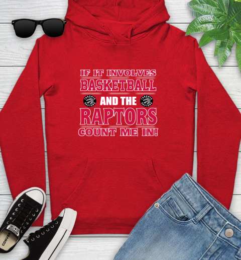 NBA If It Involves Basketball And Toronto Raptors Count Me In Sports Youth Hoodie 11