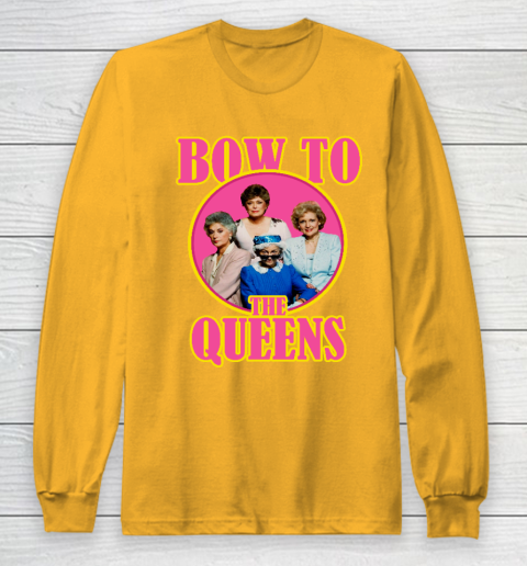 Golden Girls Tshirt Bow To The Queens Long Sleeve T-Shirt 2