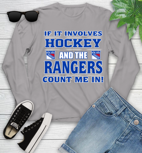 NHL If It Involves Hockey And The New York Rangers Count Me In Sports Youth Long Sleeve 5