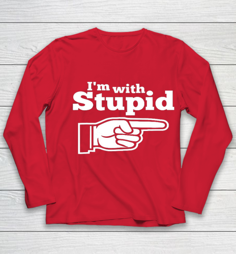 I m With Stupid Shirt Funny Youth Long Sleeve 8