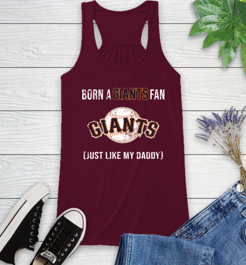 MLB Baseball San Francisco Giants Loyal Fan Just Like My Daddy Shirt Racerback Tank 2