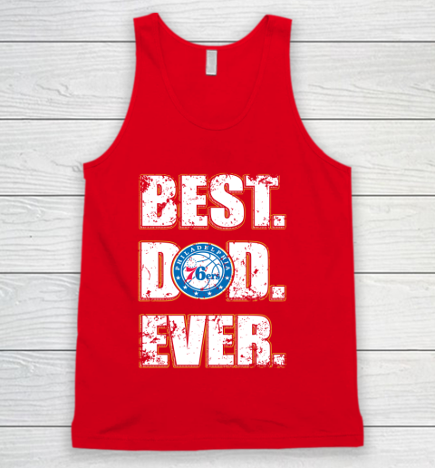 NBA Philadelphia 76ers Basketball Best Dad Ever Family Shirt Tank Top 5