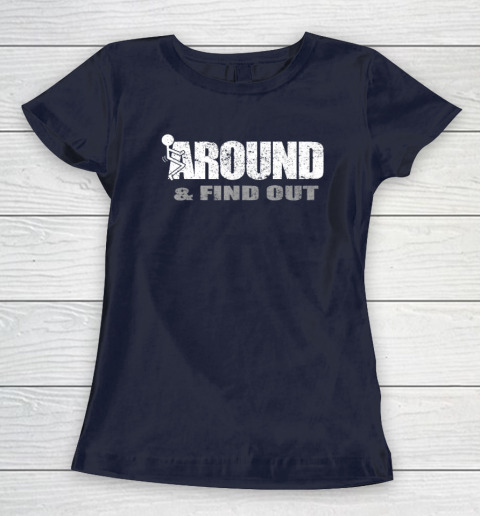 Fuck Around And Find Out Funny Women's T-Shirt 2