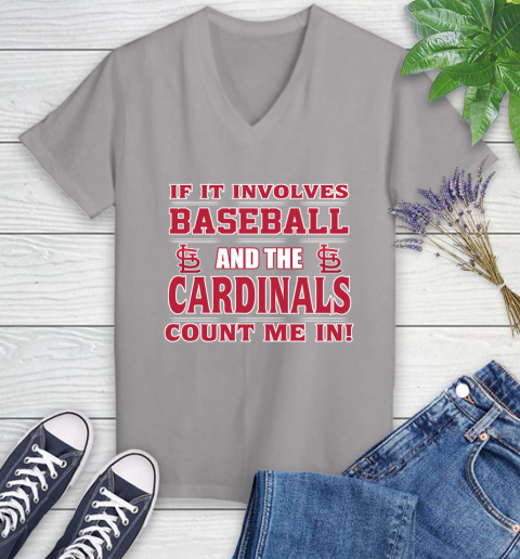 MLB If It Involves Baseball And St.Louis Cardinals Count Me In Sports Women's V-Neck T-Shirt 4