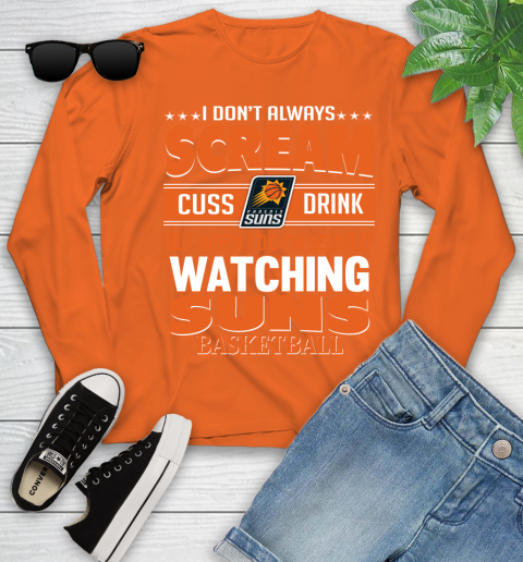 Phoenix Suns NBA Basketball I Scream Cuss Drink When I'm Watching My Team Youth Long Sleeve 3