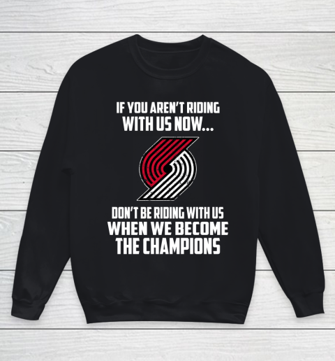 NBA Portland Trail Blazers Basketball We Become The Champions Youth Sweatshirt