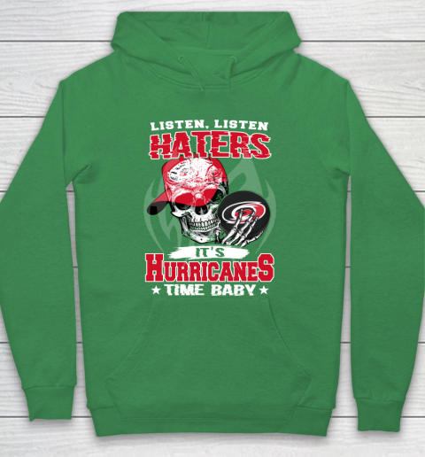 Listen Haters It is HURRICANES Time Baby NHL Hoodie 5