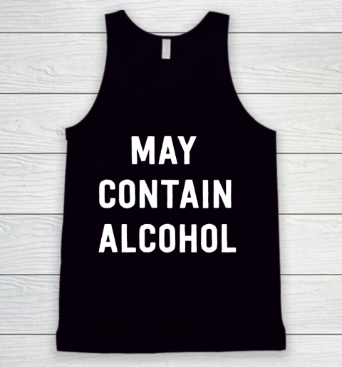 Beer Lover Funny Shirt May Contain Alcohol Tank Top