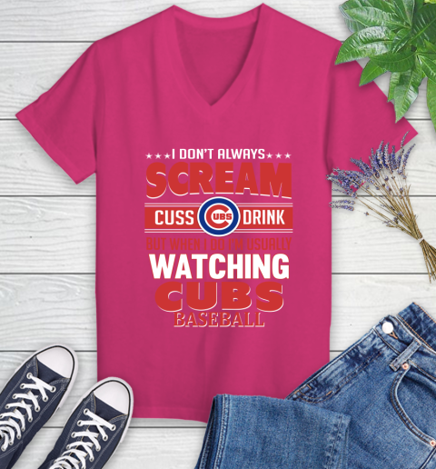 Chicago Cubs MLB I Scream Cuss Drink When I'm Watching My Team Women's V-Neck T-Shirt 9