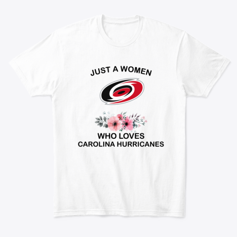 9690 just a woman who loves carolina hurricanes classic t shirt 2 front white