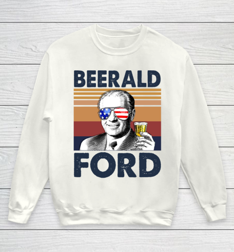 Beerald Ford Drink Independence Day The 4th Of July Shirt Youth Sweatshirt