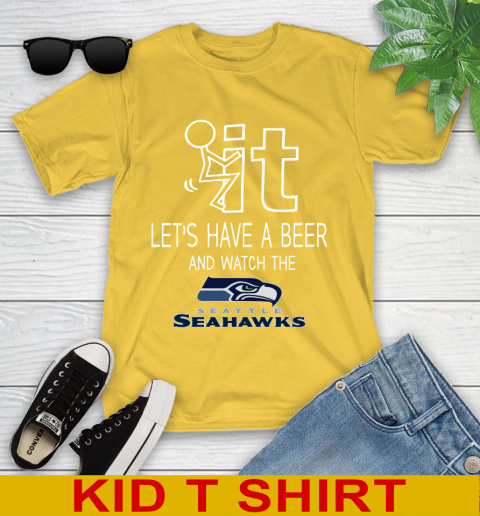 Seattle Seahawks Football NFL Let's Have A Beer And Watch Your Team Sports Youth T-Shirt 9