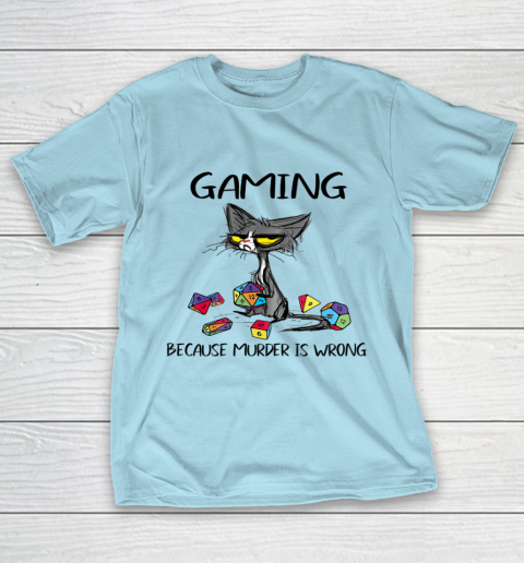 Gaming Because Murder Is Wrong Funny Cats Lovers Gamer T-Shirt 10