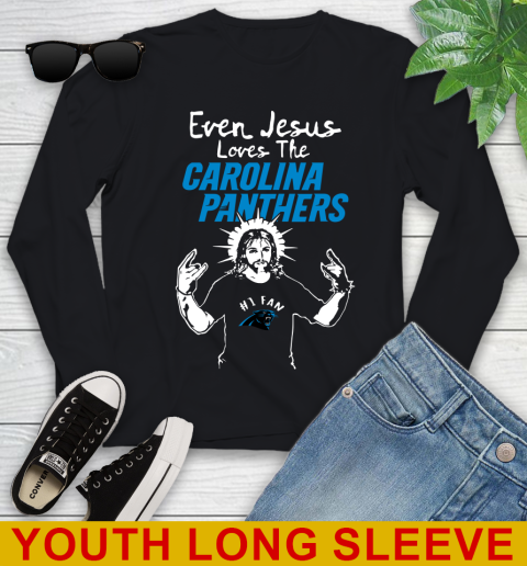 Carolina Panthers NFL Football Even Jesus Loves The Panthers Shirt Youth Long Sleeve