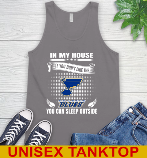 St.Louis Blues NHL Hockey In My House If You Don't Like The Blues You Can Sleep Outside Shirt Tank Top 6