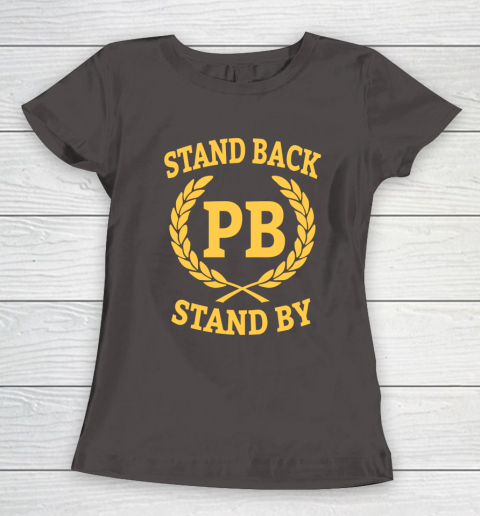 Stand Back And Stand By Women's T-Shirt 7