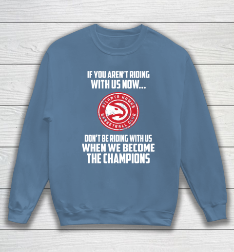 NBA Atlanta Hawks Basketball We Become The Champions Sweatshirt 6