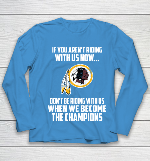 NFL Washington Redskins Football We Become The Champions Youth Long Sleeve 5