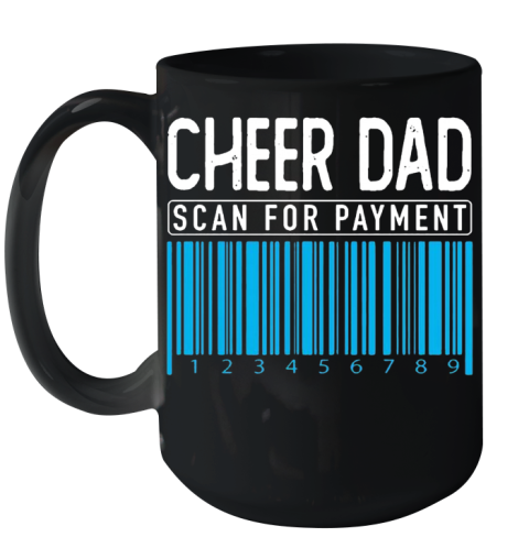Cheer Dad Scan For Payment Ceramic Mug 15oz
