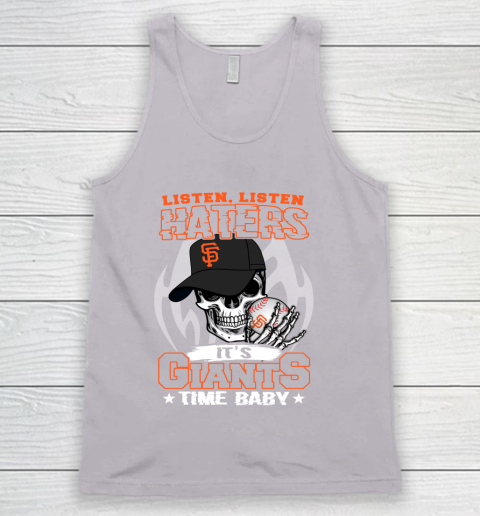 Listen Haters It is GIANTS Time Baby MLB Tank Top 3