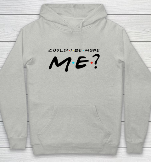 Matthew Perry t shirt Could I Be More Me Funny Youth Hoodie