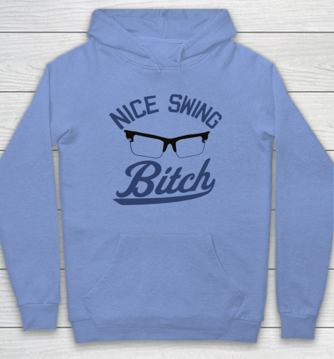 Nice Swing Bitch Hoodie 7