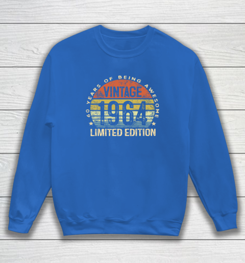 60 Year Old Gifts Vintage 1964 Limited Edition 60th Birthday Sweatshirt 5