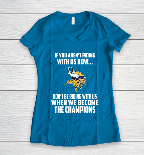 NFL Minnesota Vikings Football We Become The Champions Women's V-Neck T-Shirt 5